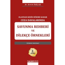 Olaydan Kesin Hükme Kadar Ceza Davalarında Savunma Rehberi Ve Dilekçe Örnekleri 2.baskı