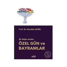 Bir Başka Açıdan Özel Gün ve Bayramlar - Nurullah Çetin - İmbik Yayınları