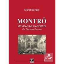 Montrö Meydan Muharebesi - Bir Diplomasi Savaşı / Murat Burgaç 9786257697323