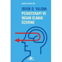 Irvin D. Yalom: Psikoterapi ve Insan Olmak Üzerine