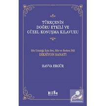 Türkçenin Doğru Etkili Ve Güzel Konuşma Kılavuzu / Havva Ergür