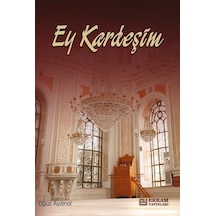 Ey Kardeşim - Oğuz Aydınol -  Erkam Yayınları