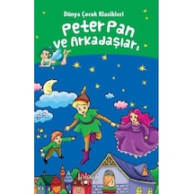 Peter Pan ve Arkadaşları-Dünya Çocuk Klasikleri - Hatice Nurbanu Karaca - Koloni Çocuk Yayınları