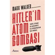 Hitler'in Atom Bombası / Mark Walker