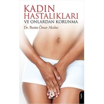 Kadın Hastalıkları Ve Onlardan Korunma