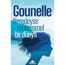 Neredeyse Mükemmel Bir Dünya / Laurent Gounelle