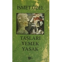 Taşları Yemek Yasak Ismet Özel