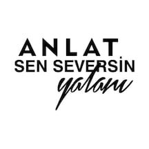 Anlat Sen Seversin Yalanı Sticker Duvar Dekor Sticker 40 X 24 Cm