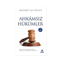 Ahkamsız Hükümler - Mehmet Ali Bulut - Hayat Yayıncılık