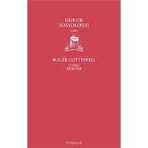 Hukuk Sosyolojisi Giriş - Roger Cotterrell - Pinhan Yayıncılık