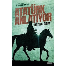 Atatürk Anlatıyor: Hatıralarım- Frekans Kitap