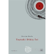 Taştaki Dikiş İzi - Devrim Horlu - İthaki Yayınları