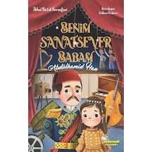 Benim Sanatsever Babam Abdülhamid Han - İkbal Betül Armağan - Selimer