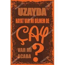 Uzayda hayat var mı bilmem de çay var mı acaba duvar yazıları ret