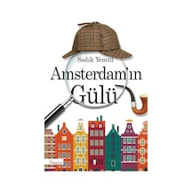Amsterdam'ın Gülü - Sadık Yemni - Palto Yayınevi