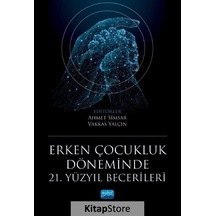Erken Çocukluk Döneminde 21. Yüzyıl Becerileri - Nobel Akademik Yayıncılık