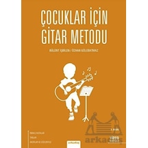 Çocuklar İçin Gitar Metodu - Bülent İşbilen -  Güray Demir - Arkadaş Yayıncılık