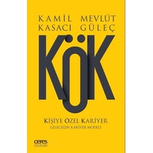 KÖK-Kişiye Özel Kariyer - Kamil Kasacı -  Mevlüt Güleç - Ceres Yayınları
