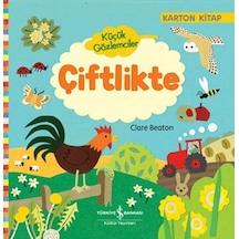 Küçük Gözlemciler Çiftlikte - Clare Beaton - İş Bankası Kültür Yayınları