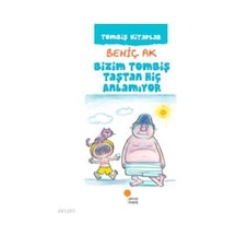 Tombiş Kitaplar-Bizim Tombiş Taştan Hiç Anlamıyor Günışığı Yay