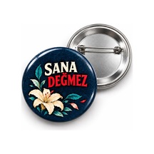 Sana Değmez - 58mm Rozet Çok Renkli