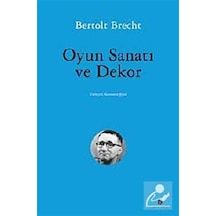 Oyun Sanatı ve Dekor / Bertolt Brecht