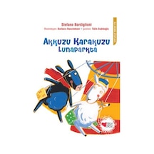 Akkuzu Karakuzu Lunaparkta - Stefano Bordiglioni - Can Çocuk Yayınları