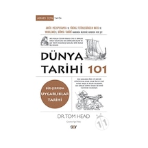 Dünya Tarihi 101-Bir Çırpıda Uygarlıklar Tarihi - Tom Head - Say Yayınları