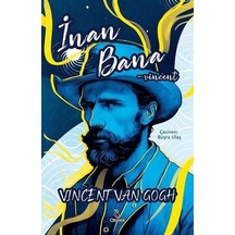 İnan Bana - Vincent - Vincent van Gogh - Otantik Kitap