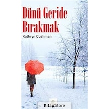 Dünü Geride Bırakmak - Kathryn Cave - Kyrhos Yayınları