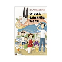 Ev Değil Çarşamba Pazarı/Leyla Ruhan Okyay