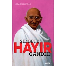 Şiddete Hayır-Gandhi - Chantal Portillo - Alfa Yayıncılık