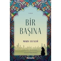 Bir Başına - Mary Efendi - Humanist Kitap Yayıncılık