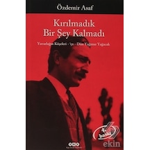 Kırılmadık Bir Şey Kalmadı-Özdemir Asaf