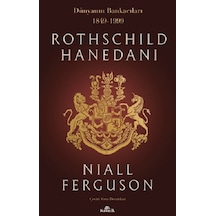 Rothschild Hanedanı: Dünyanın Bankacıları 1849-1999 - Niall Ferguson - Kronik Kitap