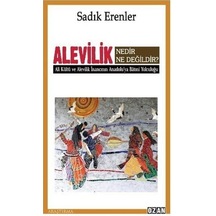 Alevilik Nedir Ne Değildir? - Sadık Erenler - Ozan Yayıncılık