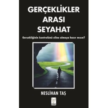 Gerçeklikler Arası Seyahat / Neslihan Taş