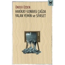 Hakikat-Sonrası Çağda Yalan Yemin ve Siyaset - Önder Özden - Nika Yayınevi