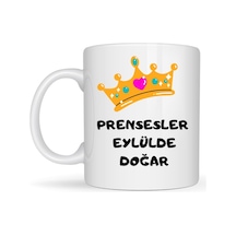 Prensesler Eylülde Doğar Yazılı Kupa Model 253 Taç Tasarımlı Eylül Ayı Doğum Günü Temalı Seramik Kah