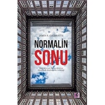 Normalin Sonu:  2008 Küresel Finans Krizi ve Ekonomik Büyümenin Geleceği - James K. Galbraith - Efil Yayınevi Yayınları