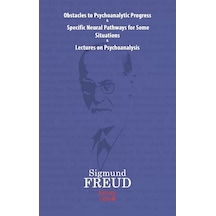 Obstacles To Psychoanalytic Progress&specific Neuarl Pathways Fo-Sigmund Freud