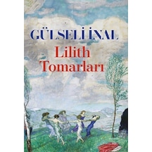 Lilith Tomarları / Gülseli İnal