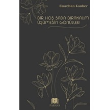 Bir Hoş Sada Bırakalım Üşümesin Gönüller