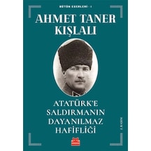 Atatürk E Saldırmanın Dayanılmaz Hafifliği