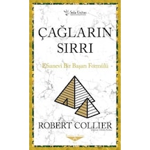 Çağların Sırrı - Efsanevi Bir Başarı Formülü - Robert Collier - Sola Unitas