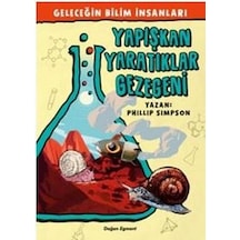 Yapışkan Yaratıklar-Geleceğin Bilim İnsanları - Phillip Simson - Doğan ve Egmont Yayıncılık