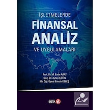 İşletmelerde Finansal Analiz ve Uygulamaları - M. Emin Arat -  Ayten Çetin - Beta Yayınları
