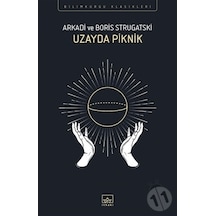 Uzayda Piknik - Boris Strugatski -  Arkadi Strugatski - İthaki Yayınları