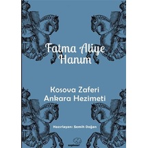 Kosova Zaferi Ankara Hezimeti / Fatma Aliye Hanım
