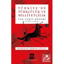 Türkiye'de Türkçülük Ve Milliyetçilik Cilt 1 & Tek Parti Dönem...